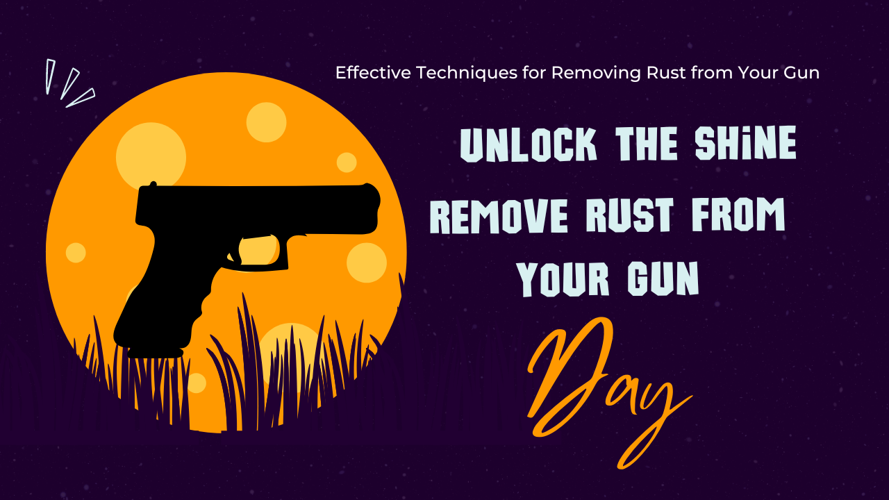 Preserving the Shine How to Remove Rust from Your Firearm