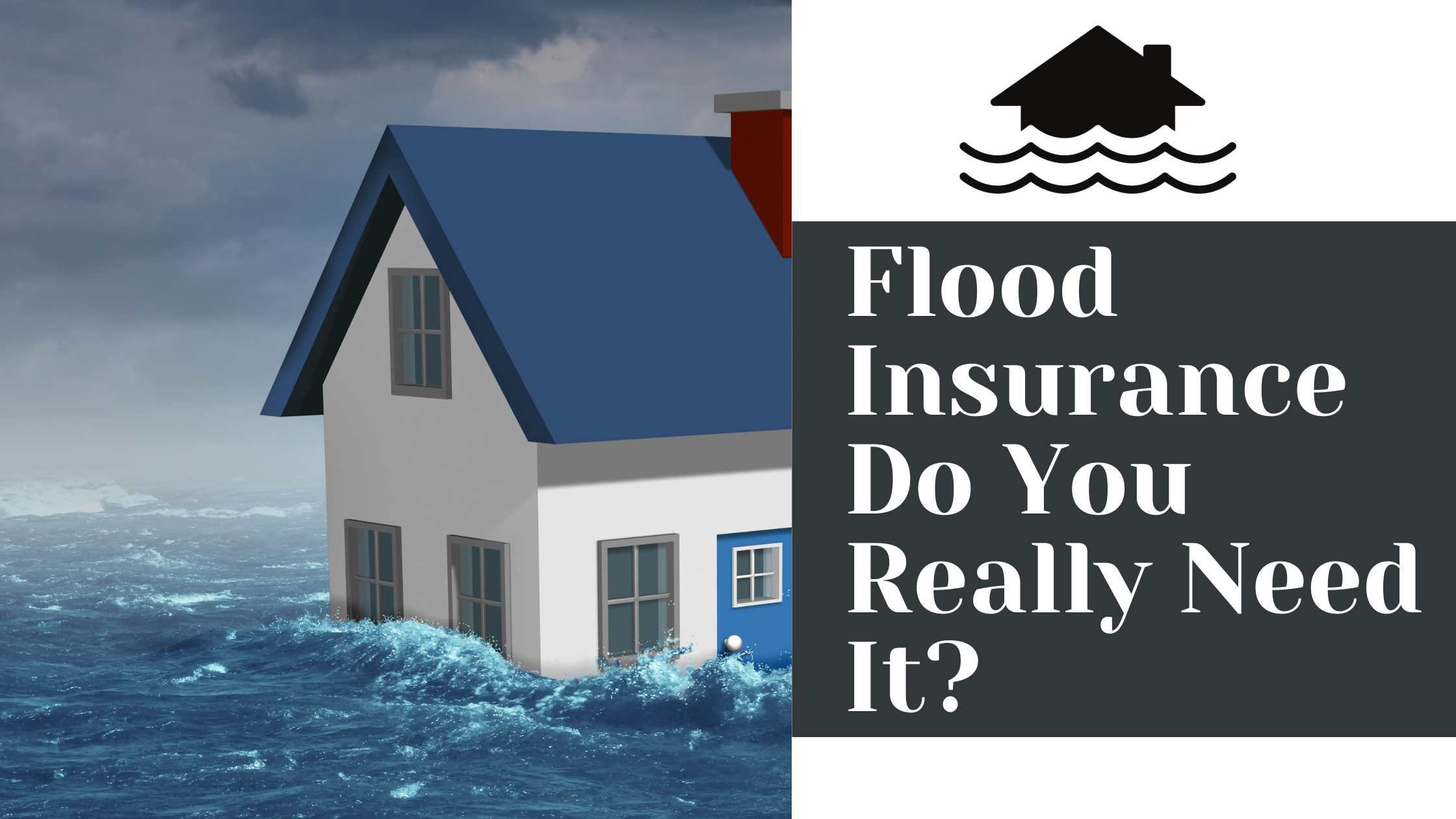 Flood Insurance: Do You Really Need It?